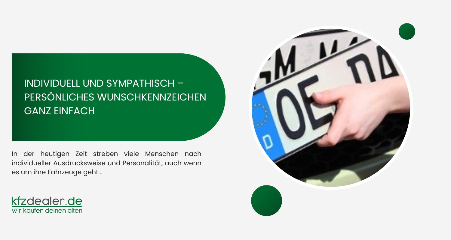 Individuell und sympathisch – Persönliches Wunschkennzeichen ganz einfach