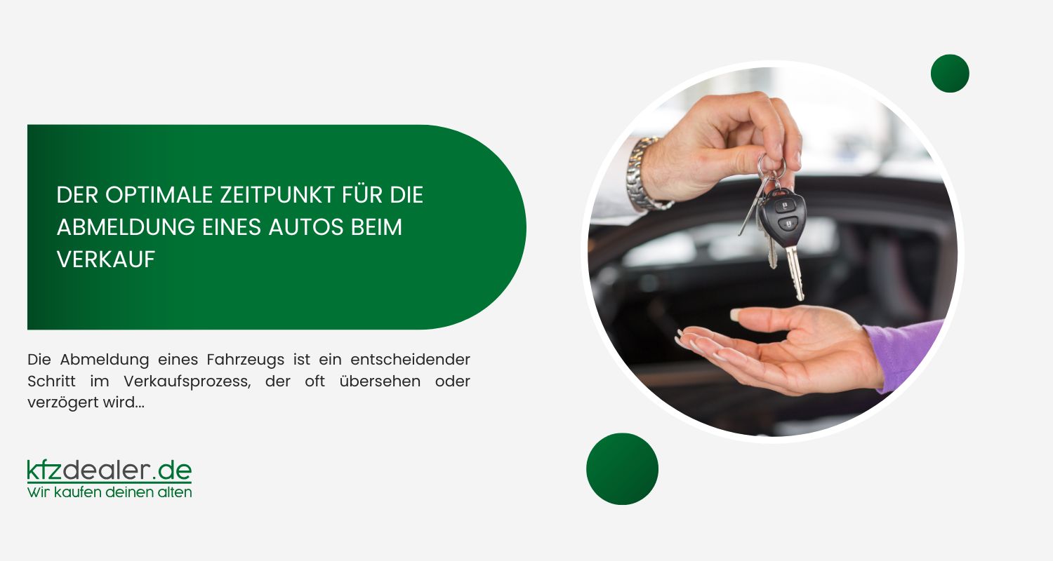 Der optimale Zeitpunkt für die Abmeldung eines Autos beim Verkauf