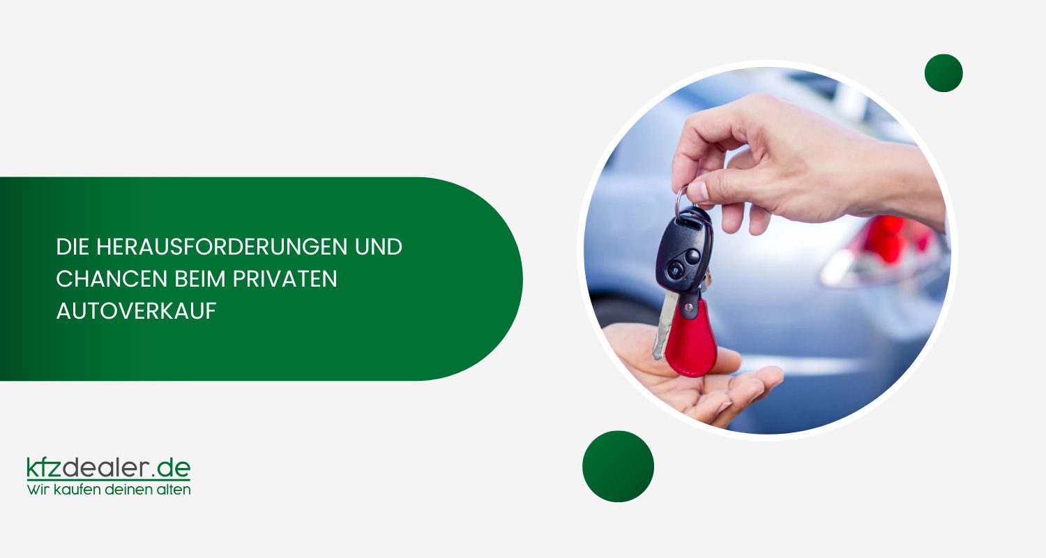 Die Herausforderungen und Chancen beim privaten Autoverkauf