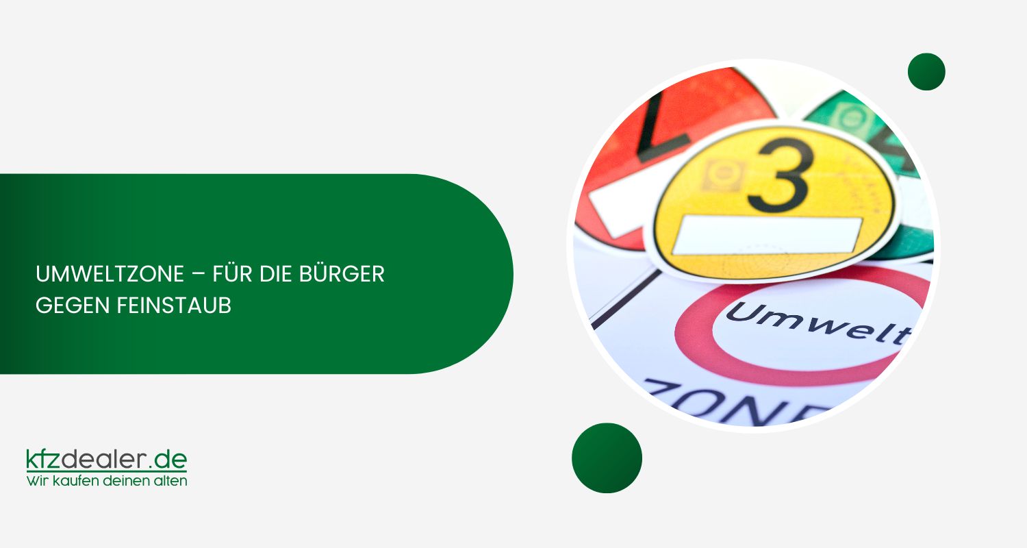 Umweltzone – für die Bürger gegen Feinstaub