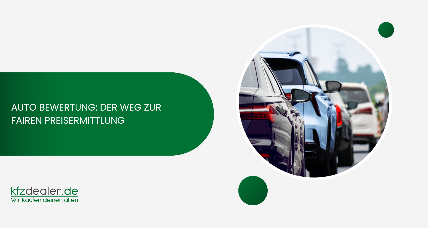 Auto Bewertung: Der Weg zur fairen Preisermittlung